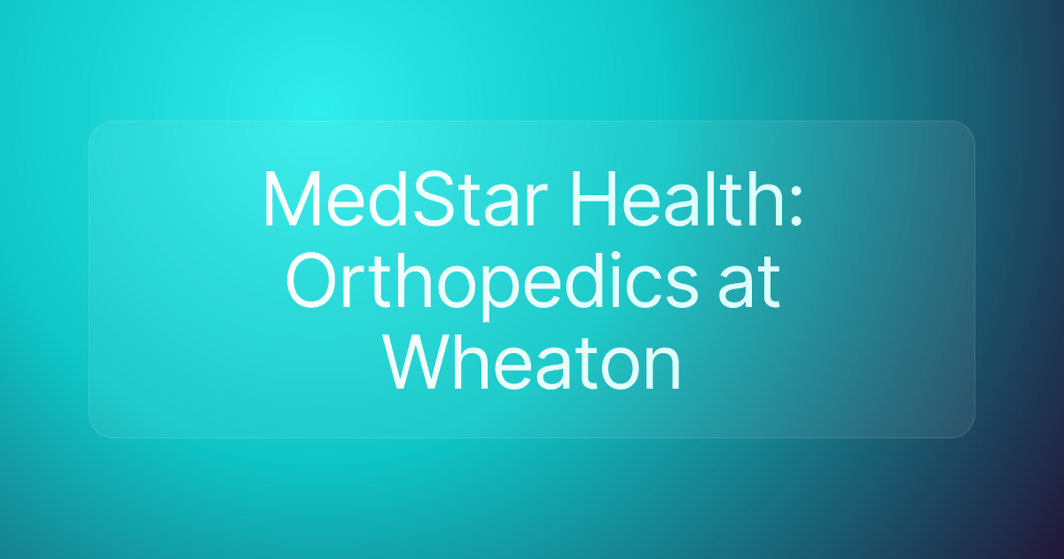MedStar Health: Orthopedics at Wheaton