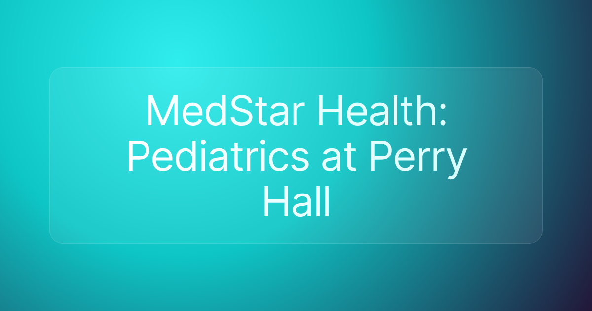 MedStar Health: Pediatrics at Perry Hall