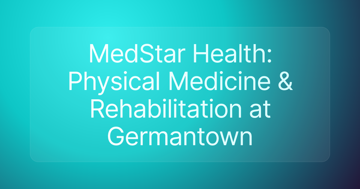 MedStar Health: Physical Medicine & Rehabilitation at Germantown
