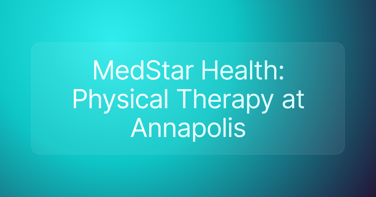 MedStar Health: Physical Therapy at Annapolis