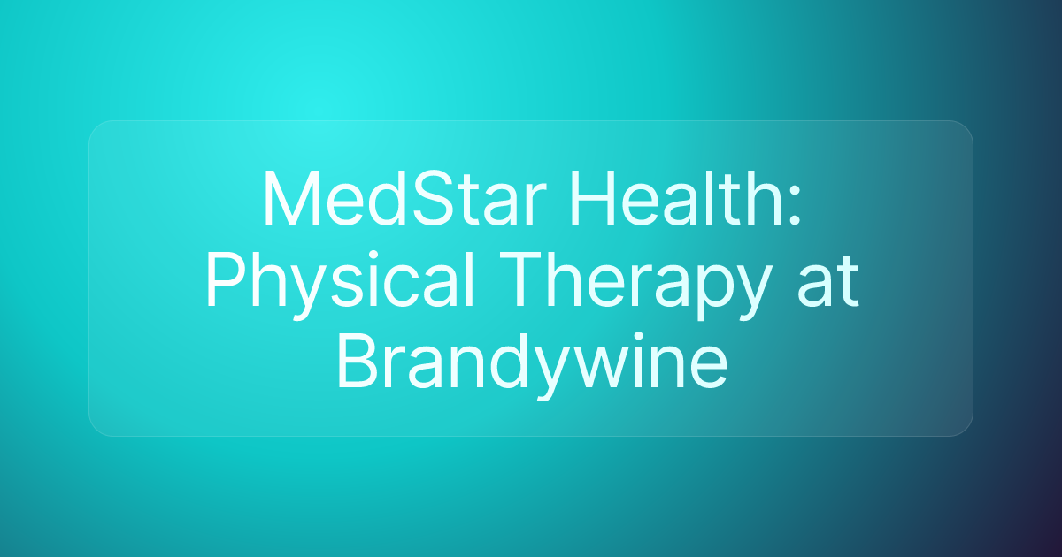 MedStar Health: Physical Therapy at Brandywine