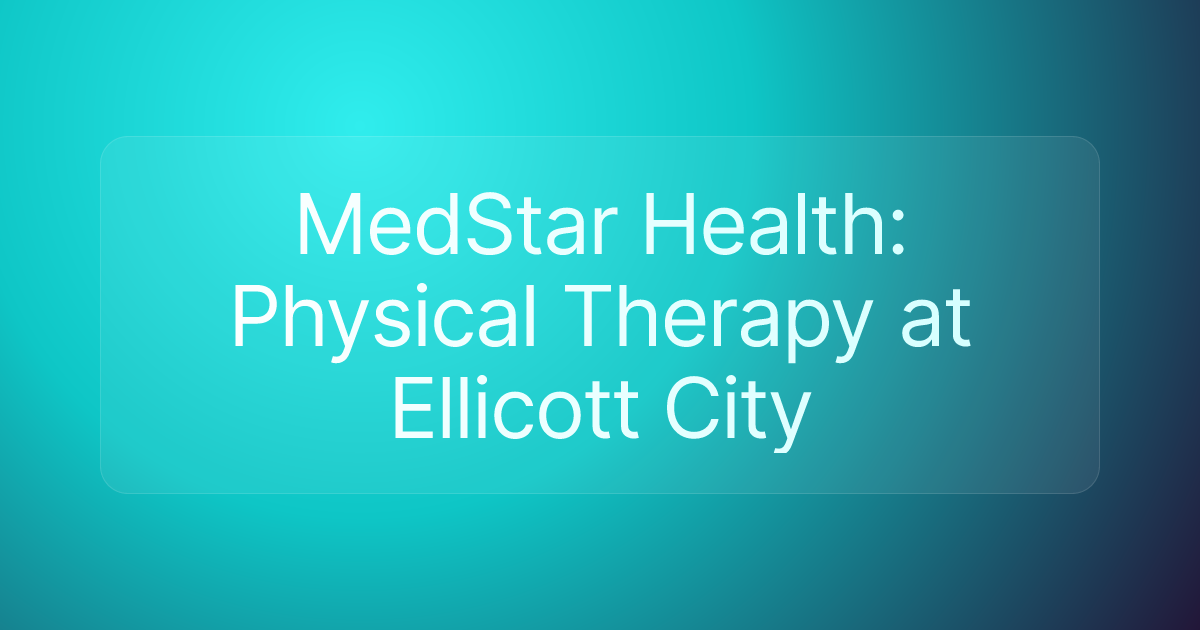 MedStar Health: Physical Therapy at Ellicott City
