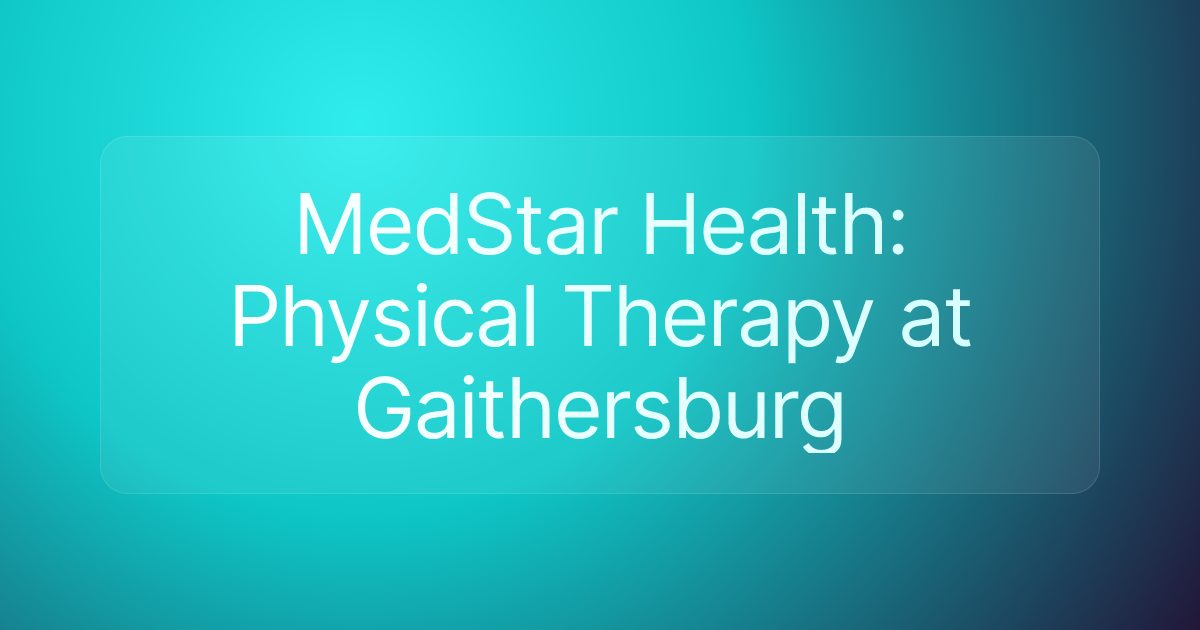 MedStar Health: Physical Therapy at Gaithersburg