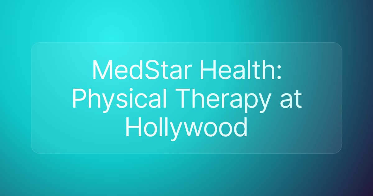 MedStar Health: Physical Therapy at Hollywood