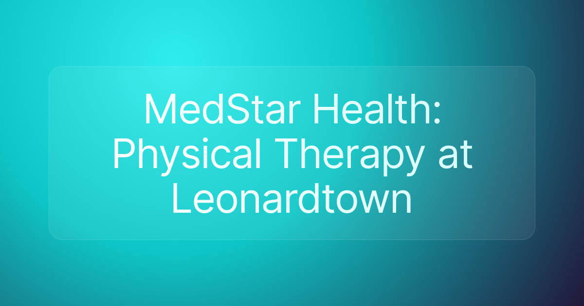 MedStar Health: Physical Therapy at Leonardtown