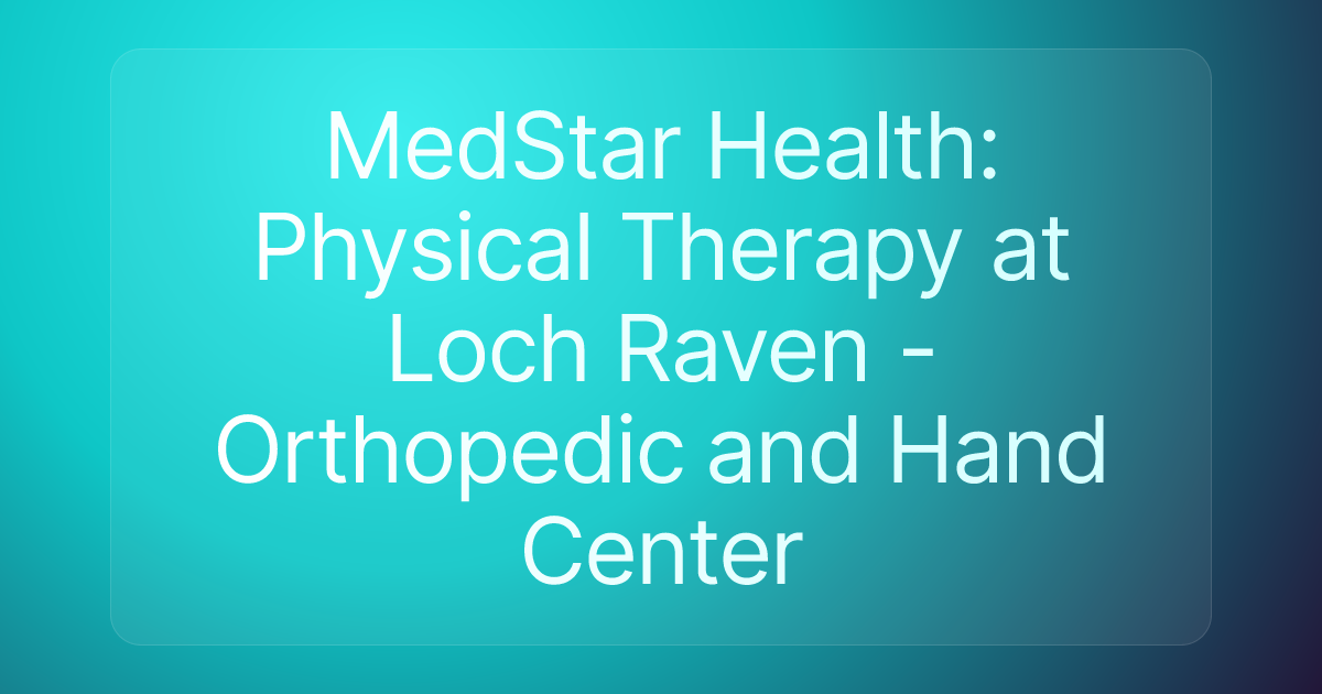 MedStar Health: Physical Therapy at Loch Raven - Orthopedic and Hand Center