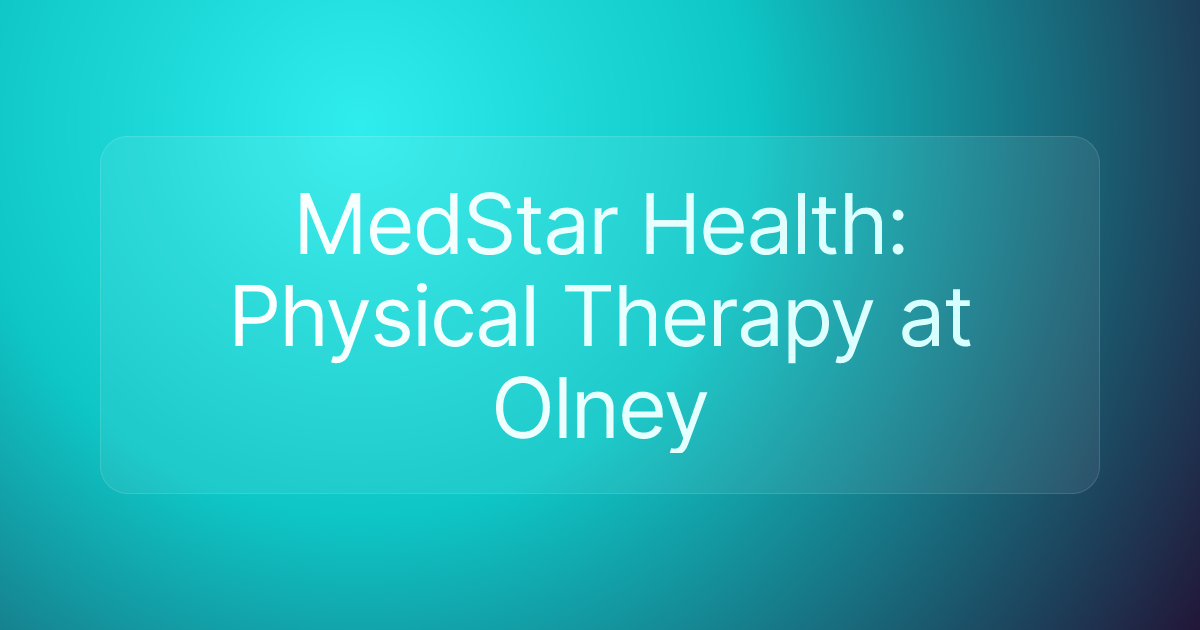 MedStar Health: Physical Therapy at Olney