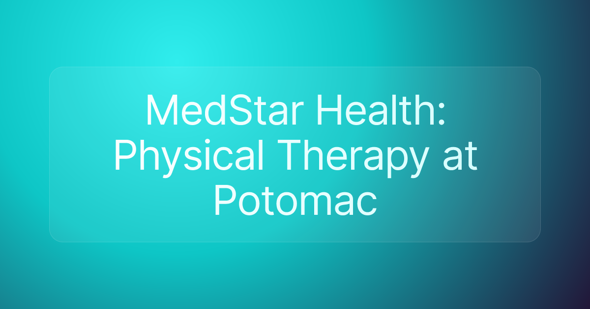 MedStar Health: Physical Therapy at Potomac
