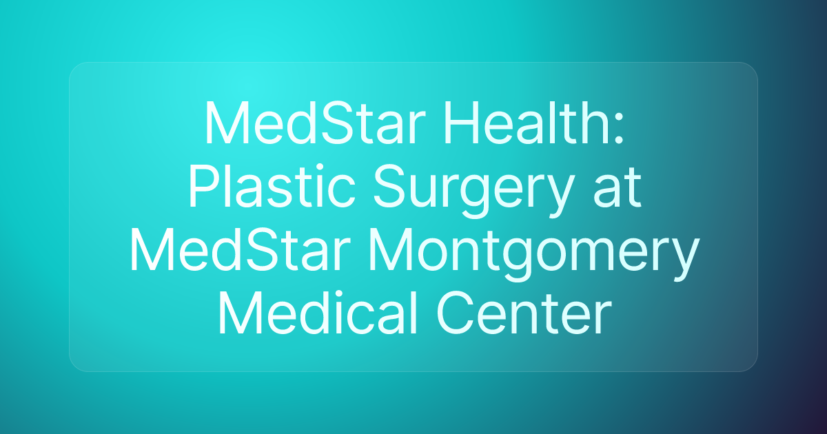 MedStar Health: Plastic Surgery at MedStar Montgomery Medical Center