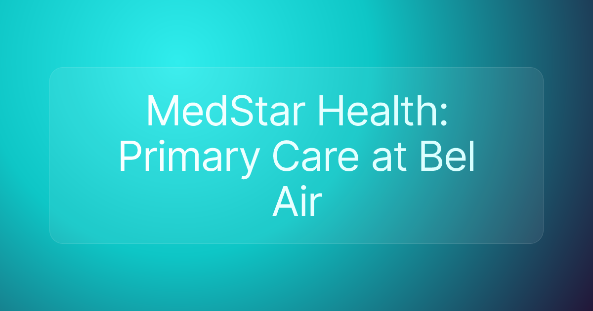 MedStar Health: Primary Care at Bel Air
