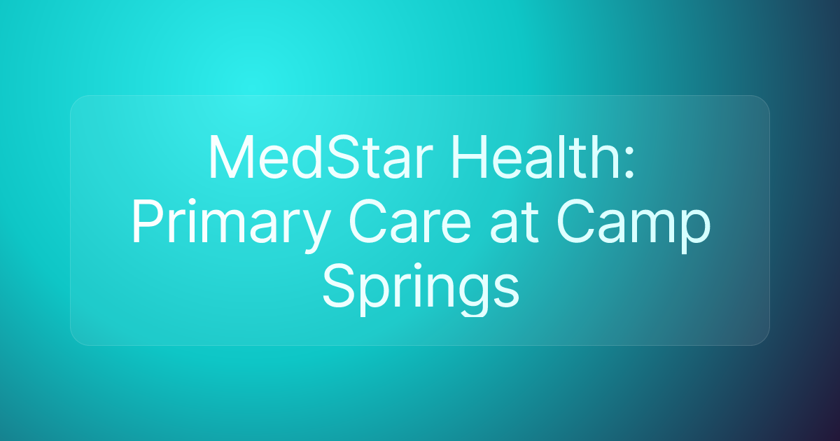MedStar Health: Primary Care at Camp Springs