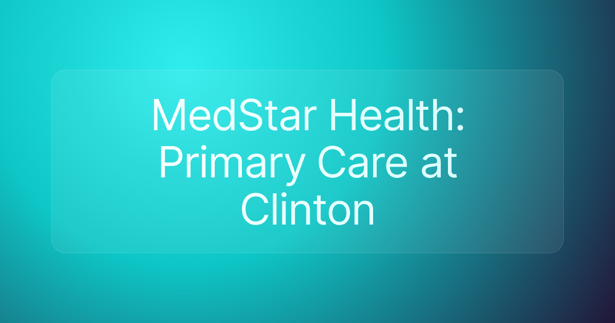 MedStar Health: Primary Care at Clinton