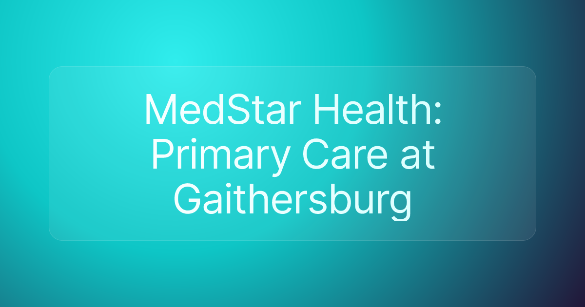 MedStar Health: Primary Care at Gaithersburg