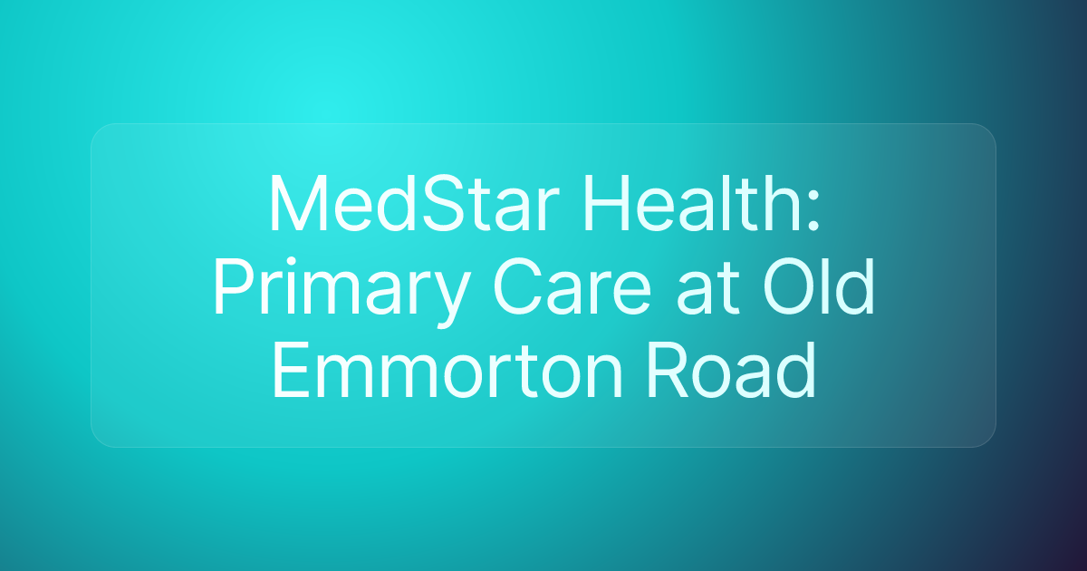 MedStar Health: Primary Care at Old Emmorton Road