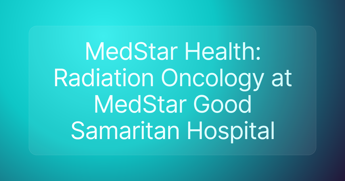 MedStar Health: Radiation Oncology at MedStar Good Samaritan Hospital