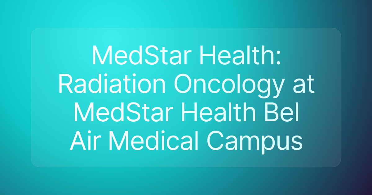 MedStar Health: Radiation Oncology at MedStar Health Bel Air Medical Campus