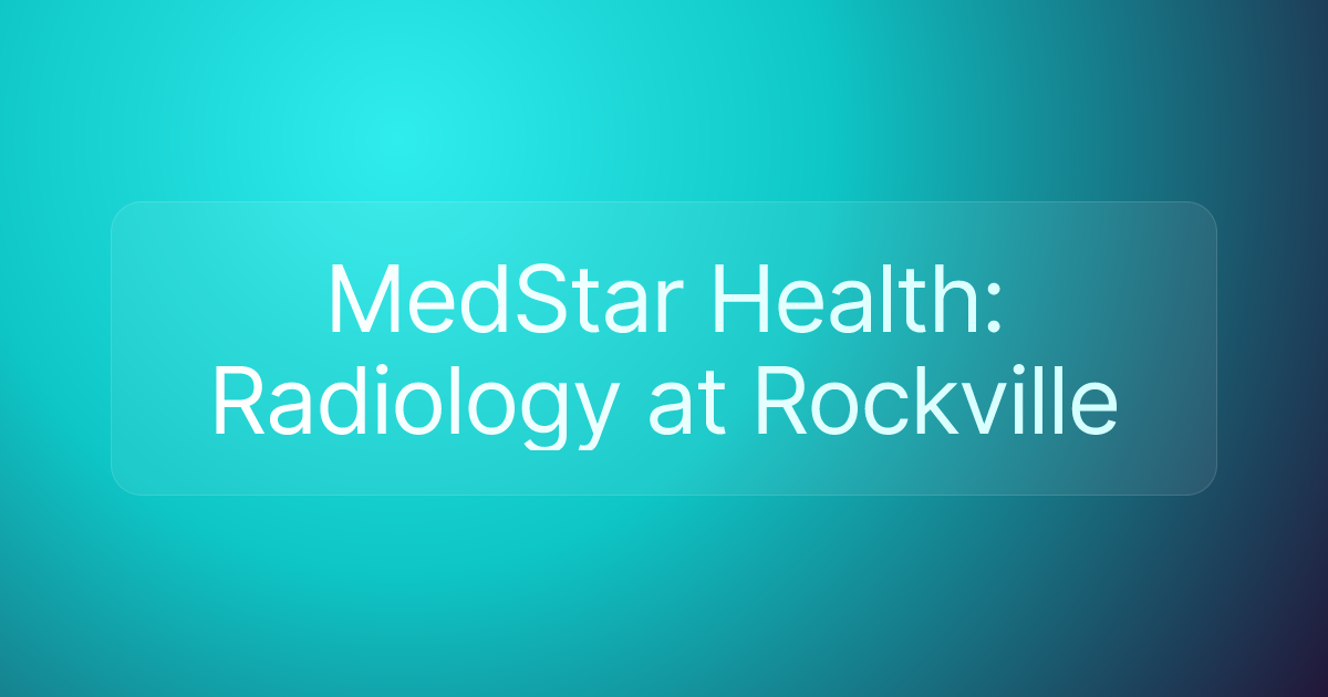 MedStar Health: Radiology at Rockville
