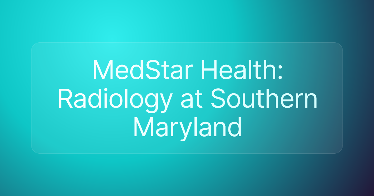 MedStar Health: Radiology at Southern Maryland