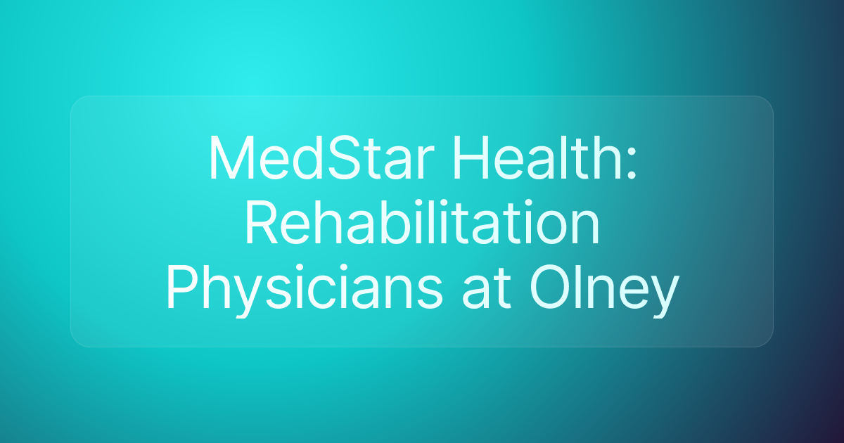 MedStar Health: Rehabilitation Physicians at Olney