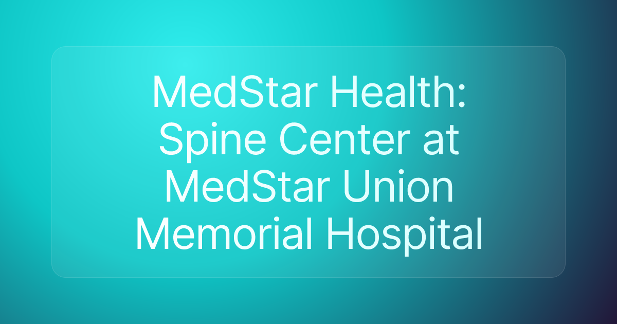MedStar Health: Spine Center at MedStar Union Memorial Hospital