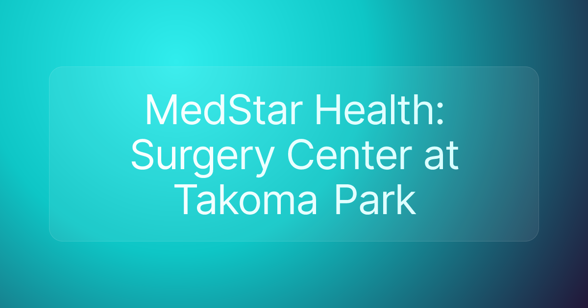 MedStar Health: Surgery Center at Takoma Park