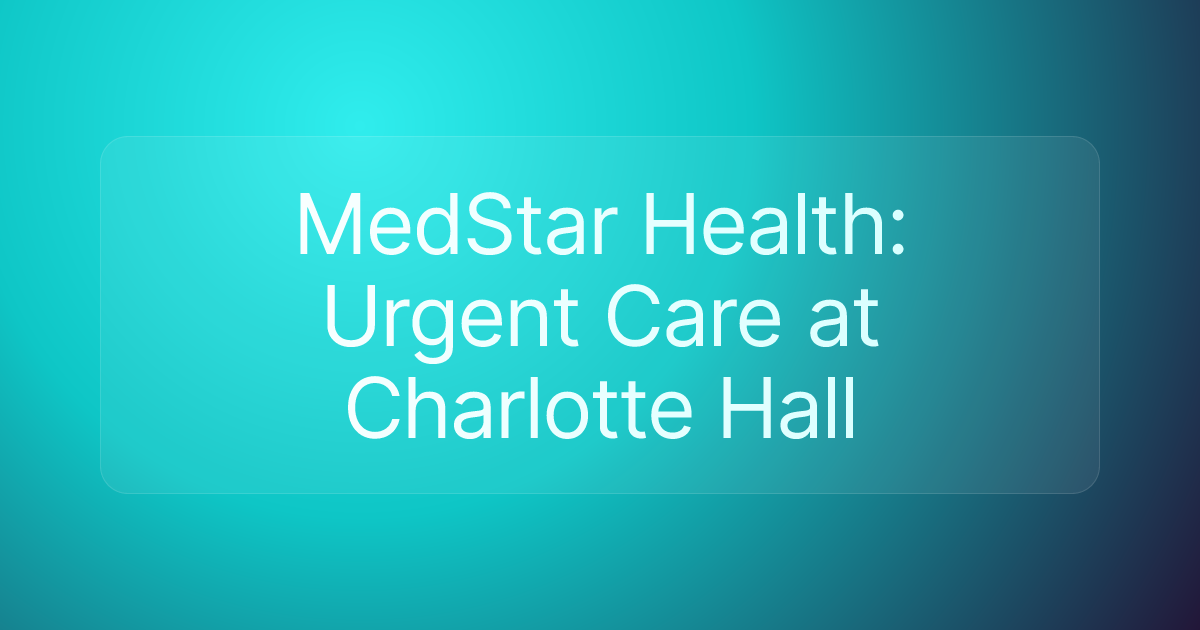 MedStar Health: Urgent Care at Charlotte Hall