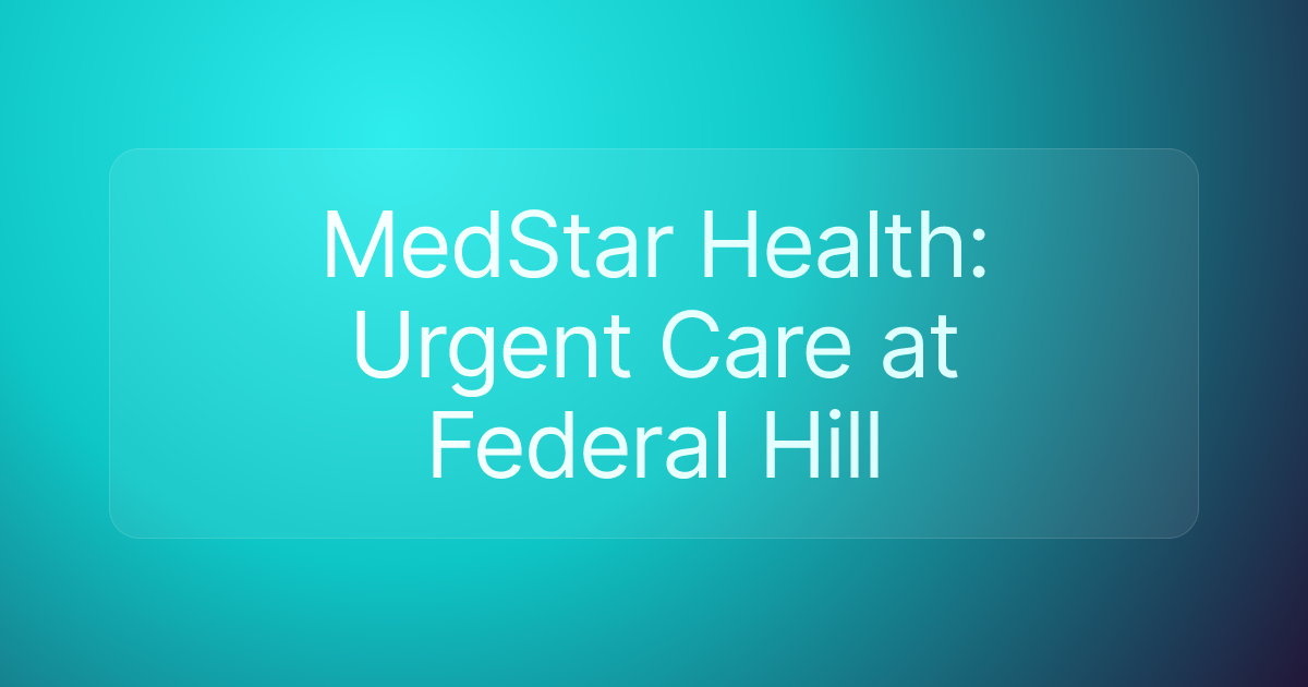 MedStar Health: Urgent Care at Federal Hill