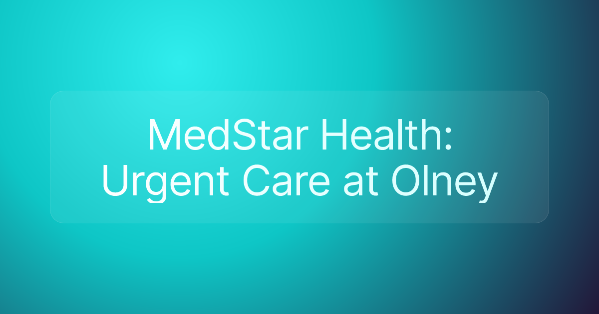 MedStar Health: Urgent Care at Olney