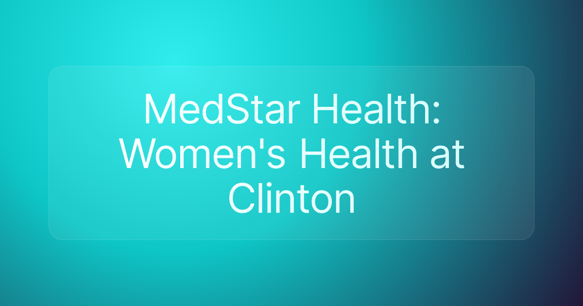 MedStar Health: Women's Health at Clinton