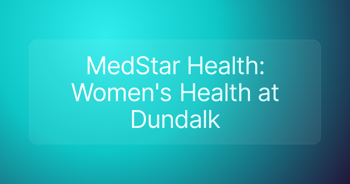 MedStar Health: Women's Health at Dundalk