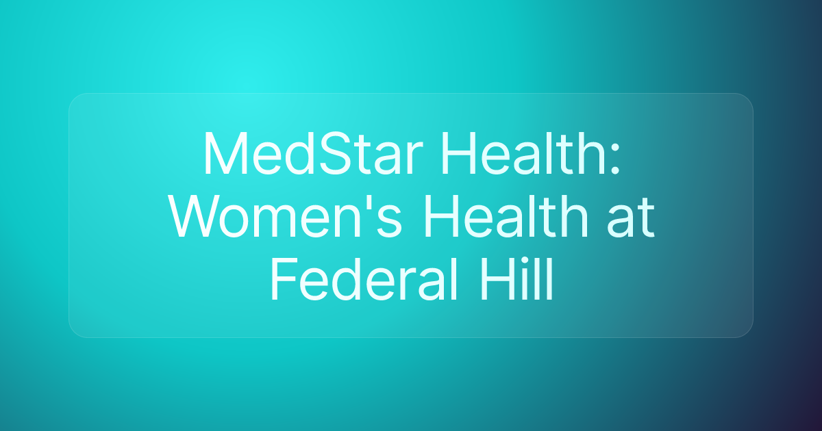 MedStar Health: Women's Health at Federal Hill