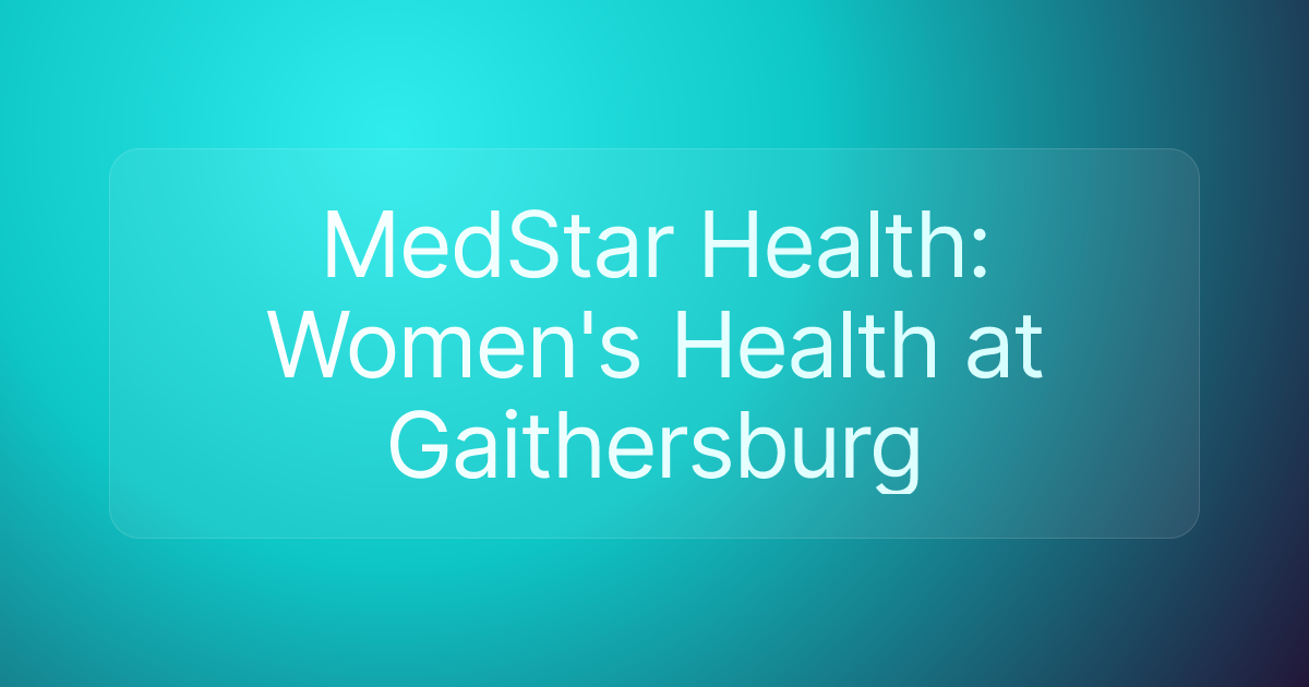 MedStar Health: Women's Health at Gaithersburg