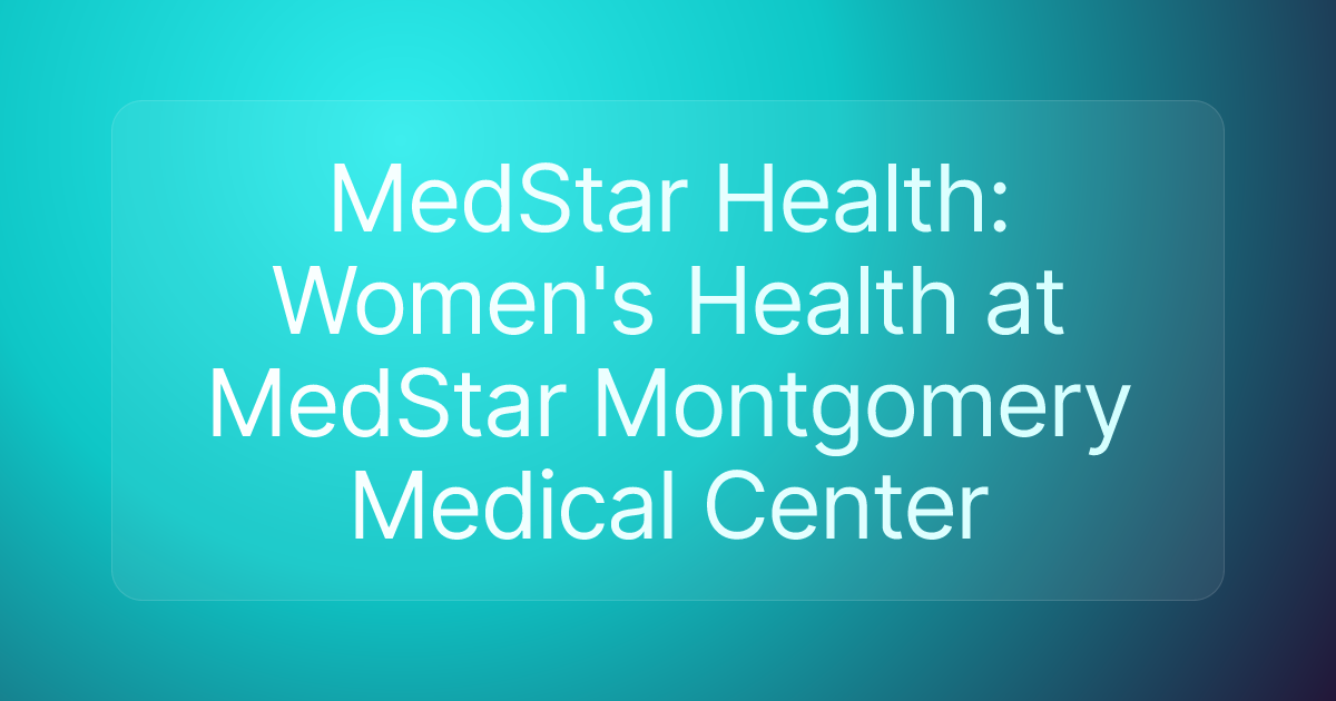 MedStar Health: Women's Health at MedStar Montgomery Medical Center
