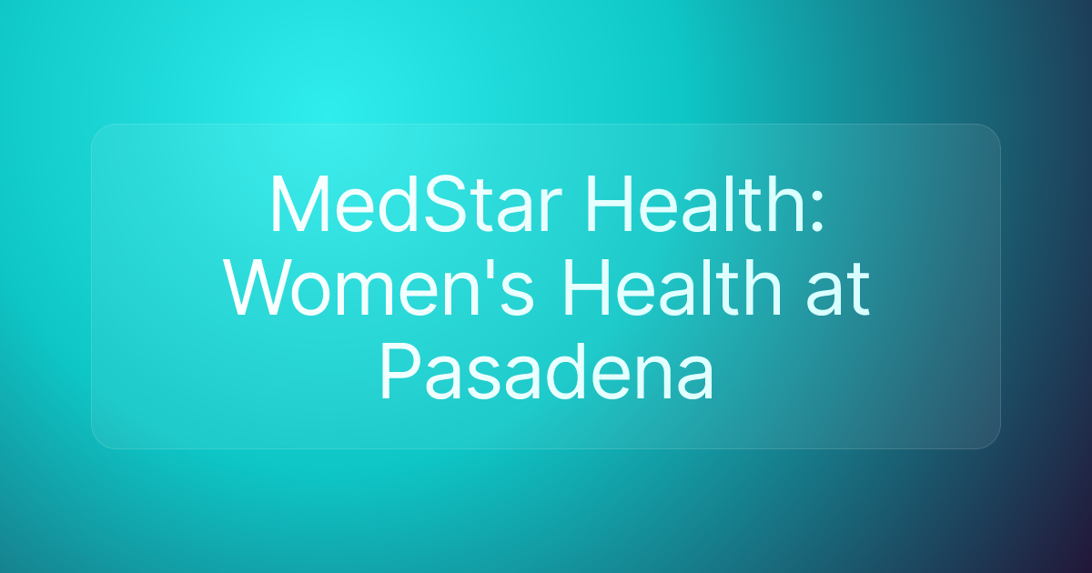 MedStar Health: Women's Health at Pasadena