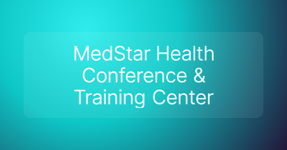 MedStar Health Conference & Training Center