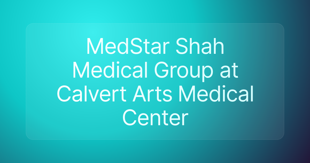 MedStar Shah Medical Group at Calvert Arts Medical Center