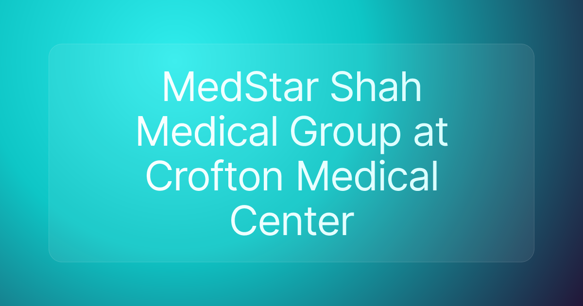 MedStar Shah Medical Group at Crofton Medical Center