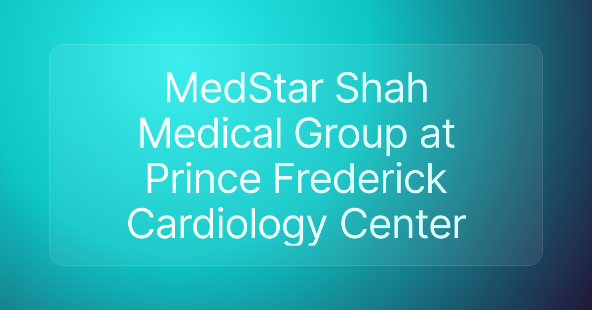 MedStar Shah Medical Group at Prince Frederick Cardiology Center