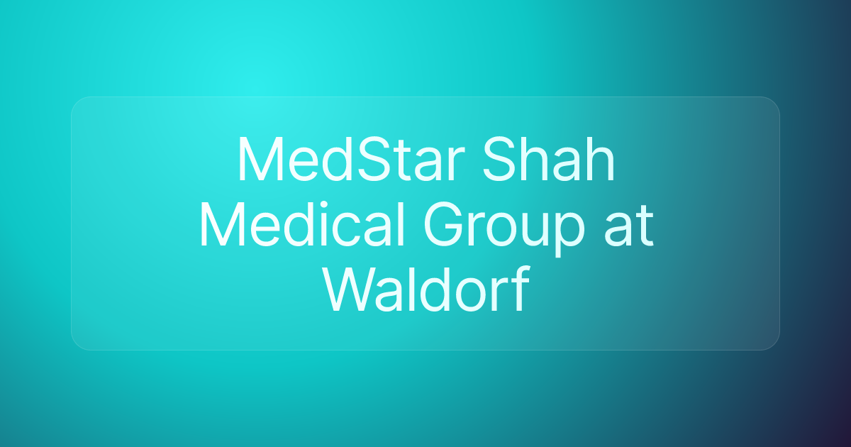 MedStar Shah Medical Group at Waldorf