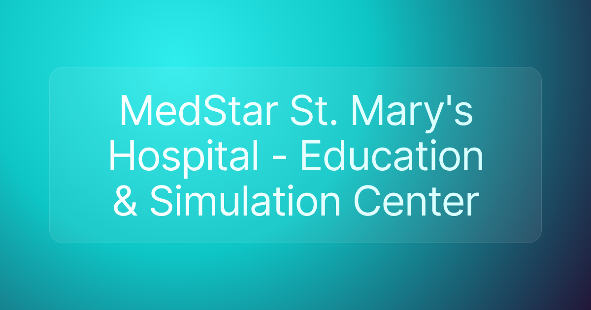 MedStar St. Mary's Hospital - Education & Simulation Center