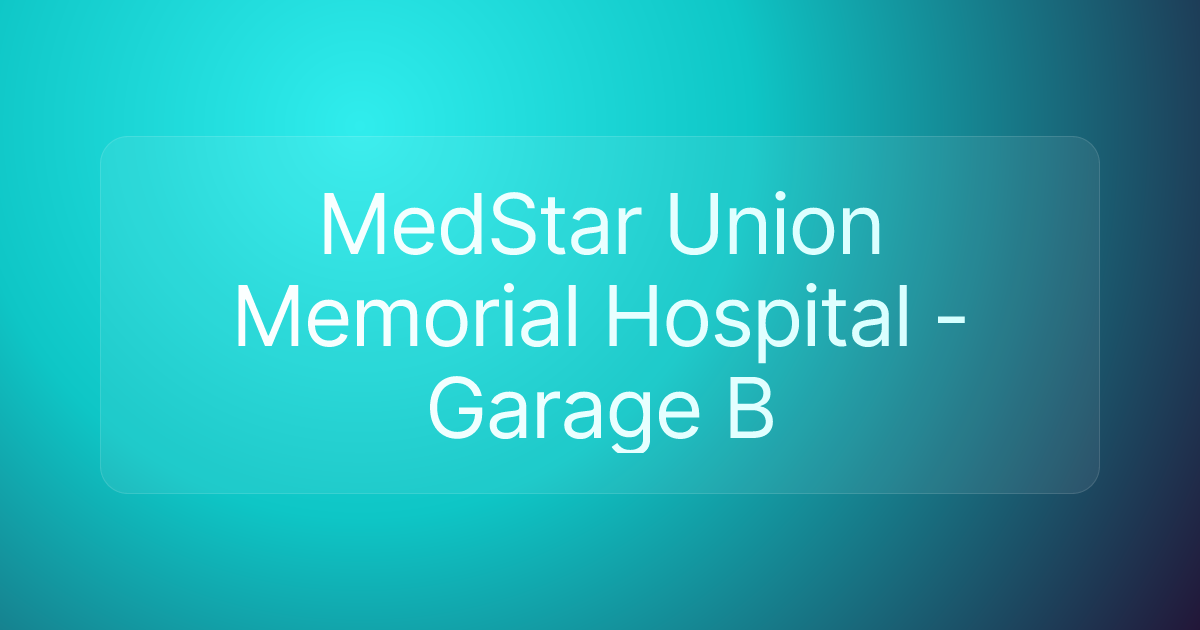 MedStar Union Memorial Hospital - Garage B