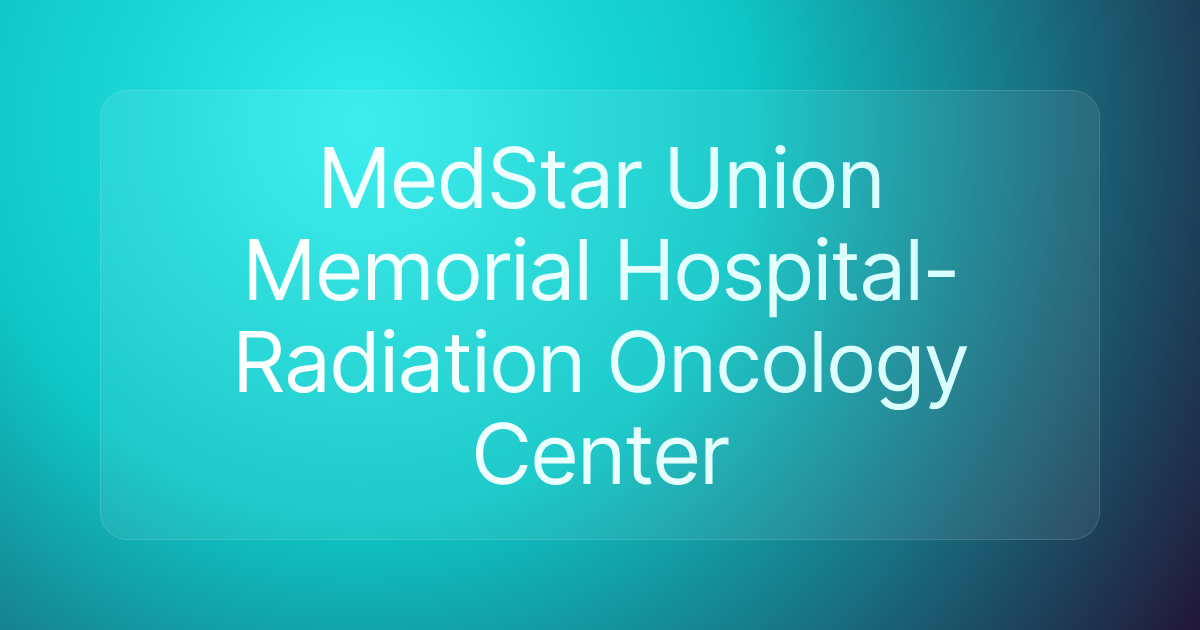 MedStar Union Memorial Hospital-Radiation Oncology Center