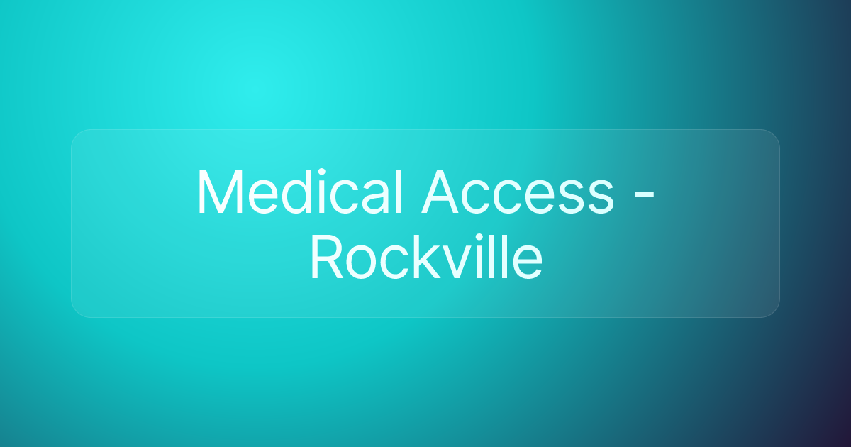 Medical Access - Rockville