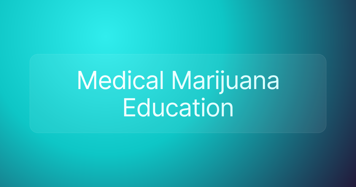 Medical Marijuana Education