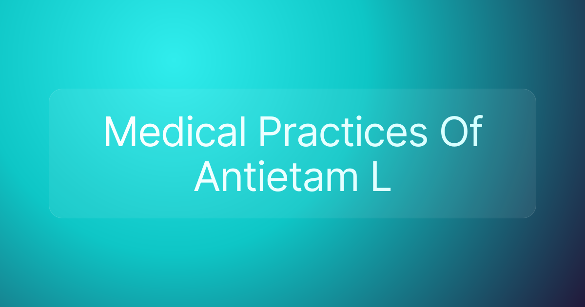 Medical Practices Of Antietam L