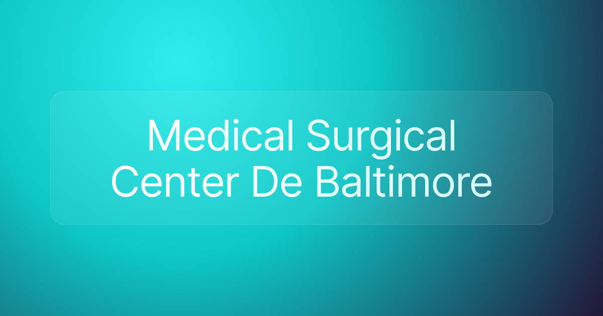 Medical Surgical Center De Baltimore