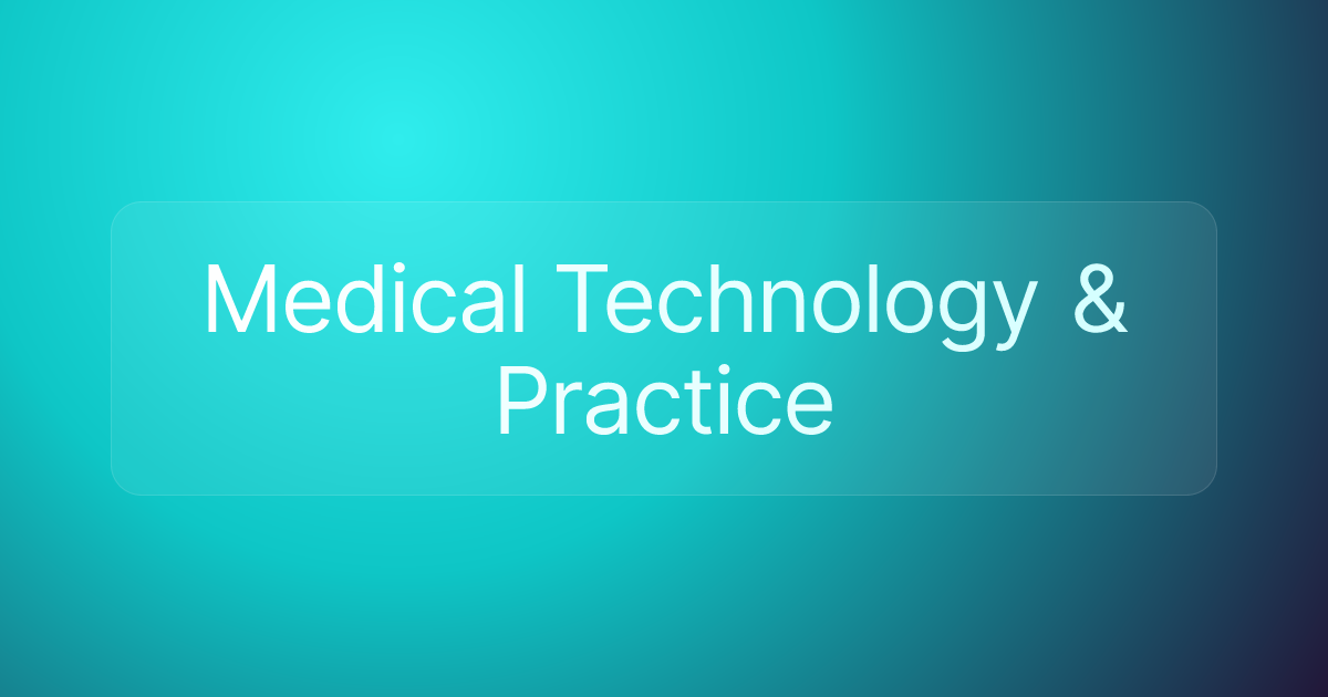 Medical Technology & Practice