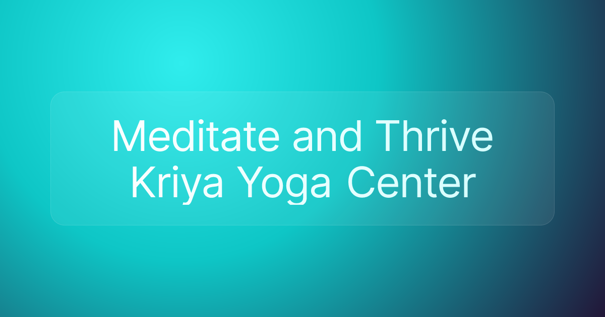 Meditate and Thrive Kriya Yoga Center