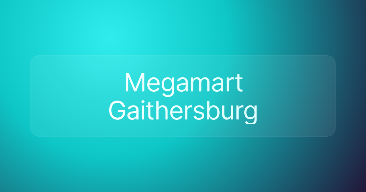 Megamart Gaithersburg