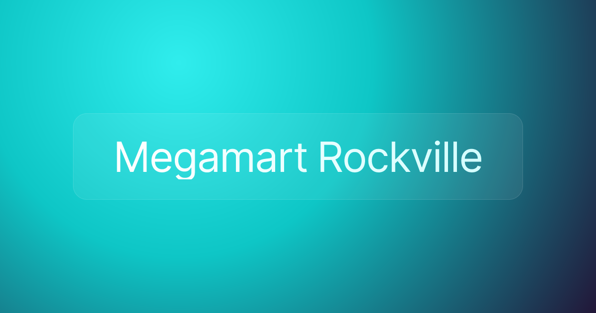 Megamart Rockville